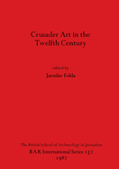 Crusader Art in the Twelfth Century