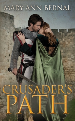 Crusader's Path - Bernal, Mary Ann