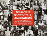 Crusaders, Scoundrels, Journalists: The Newseum's Most Intriguing Newspeople - Newton, Eric (Editor)