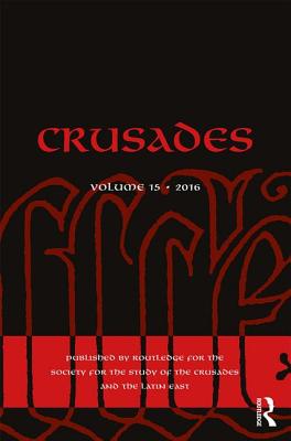 Crusades: Volume 15 - Kedar, Benjamin Z. (Editor), and Phillips, Jonathan (Editor), and Riley-Smith, Jonathan (Editor)