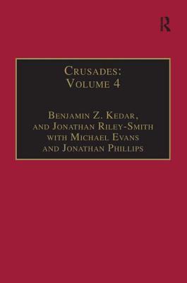 Crusades: Volume 4 - Kedar, Benjamin Z., and Phillips, Jonathan, and Riley-Smith, Jonathan