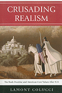 Crusading Realism: The Bush Doctrine and American Core Values After 9/11