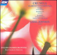 Crusell: Clarinet Concerto No. 2 - Emma Johnson (clarinet); English Chamber Orchestra; Charles Groves (conductor)