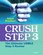 Crush Step 3: The Ultimate USMLE Step 3 Review - Brochert, Adam, MD