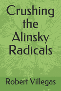 Crushing the Alinsky Radicals