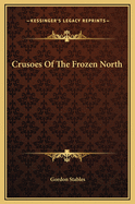 Crusoes of the Frozen North