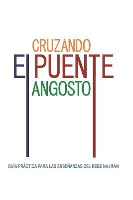 Cruzando el Puente Angosto: Gu?a prctica para las enseanzas del Rebe Najmn - De Breslov, Rebe Najman, and Beilinson, Guillermo (Translated by), and Kramer, Jaim