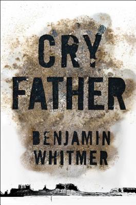 Cry Father: A Book Club Recommendation! - Whitmer, Benjamin