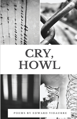 Cry, Howl - Vidaurre, Edward