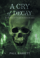 Cry of Decay: Book Two of the Necromancer Saga