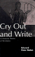 Cry Out and Write: A Feminine Poetics of Revelation