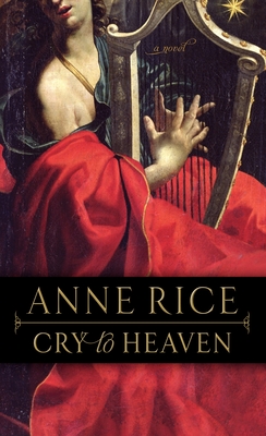 Cry to Heaven - Rice, Anne