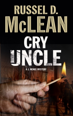 Cry Uncle: A J. Mcnee Private Investigator Mystery Set in Scotland - McLean, Russel D.