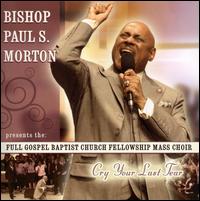 Cry Your Last Tear - Bishop Paul S. Morton, Sr.