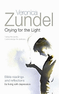 Crying for the Light: Bible Readings and Reflections for Living with Depression