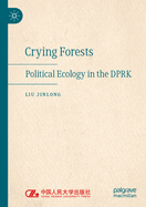 Crying Forests: Political Ecology in the DPRK