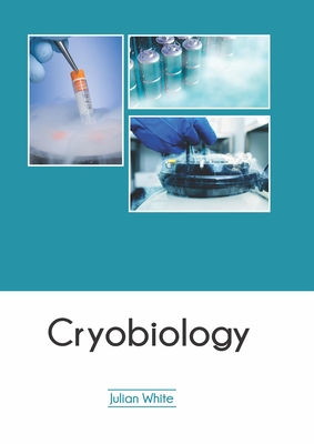 Cryobiology - White, Julian (Editor)