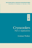 Cryocoolers: Part 2: Applications - Walker, Graham