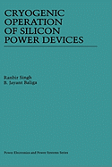 Cryogenic Operation of Silicon Power Devices