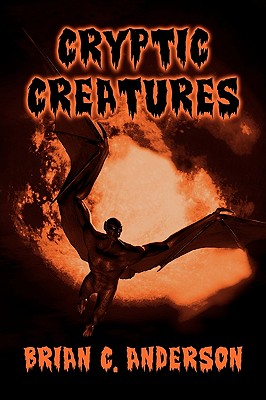Cryptic Creatures - Anderson, Brian C