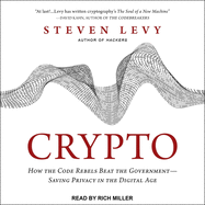Crypto: How the Code Rebels Beat the Government--Saving Privacy in the Digital Age