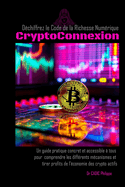 CryptoConnexion: D?chiffrez les codes de la Richesse Num?rique