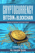 Cryptocurrency: Bitcoin & Blockchain: 4 Books in 1