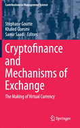 Cryptofinance and Mechanisms of Exchange: The Making of Virtual Currency