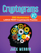 Cryptograms #2: 250 Humorous LARGE PRINT Cryptoquote Puzzles