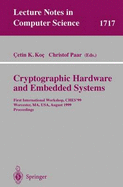 Cryptographic Hardware and Embedded Systems: First International Workshop, Ches'99 Worcester, Ma, USA, August 12-13, 1999 Proceedings