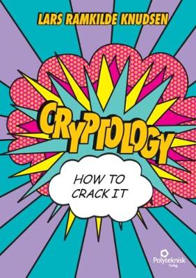 Cryptology - How to crack it - Ramkilde Knudsen, Lars