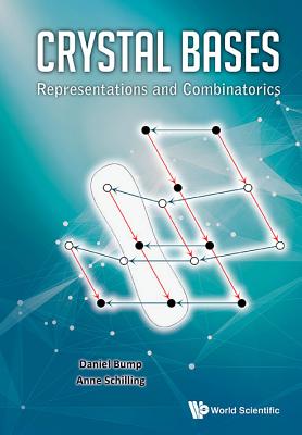 Crystal Bases: Representations and Combinatorics - Bump, Daniel, and Schilling, Anne