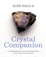 Crystal Companion: How to Enhance Your Life with Crystals