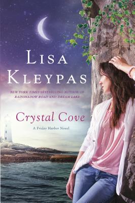 Crystal Cove: A Friday Harbor Novel - Kleypas, Lisa