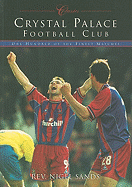 Crystal Palace Football Club (Classic Matches): One Hundred of the Finest Matches