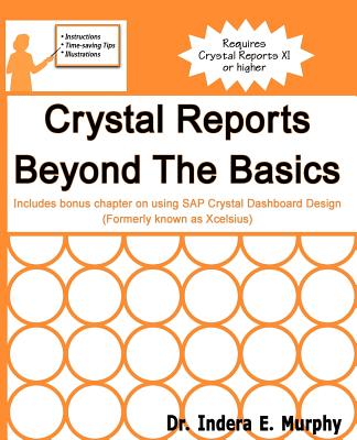 Crystal Reports Beyond the Basics - Murphy, Indera