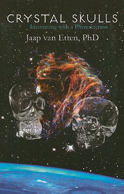Crystal Skulls: Interacting with a Phenomenon - Van Etten, Jaap, PhD