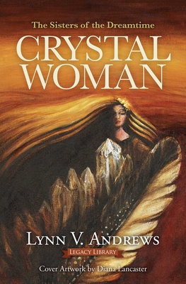 Crystal Woman: The Sisters of the Dreamtime - Andrews, Lynn V