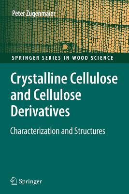 Crystalline Cellulose and Derivatives: Characterization and Structures - Zugenmaier, Peter