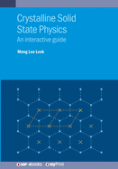 Crystalline Solid State Physics: An interactive guide