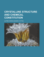 Crystalline Structure and Chemical Constitution