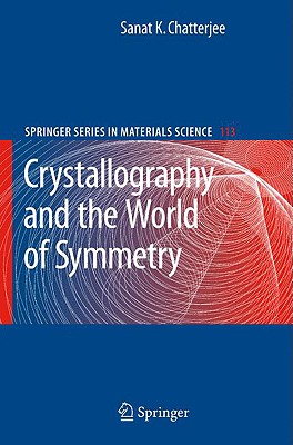 Crystallography and the World of Symmetry - Chatterjee, Sanat K