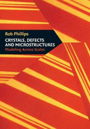 Crystals, Defects and Microstructures: Modeling Across Scales