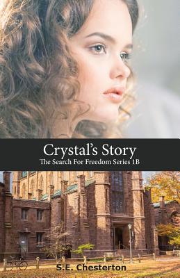 Crystal's Story: The Search For Freedom 1B - Chesterton, S E
