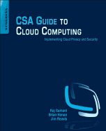 Csa Guide to Cloud Computing: Implementing Cloud Privacy and Security
