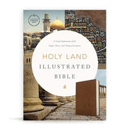 CSB Holy Land Illustrated Bible, British Tan Leathertouch: A Visual Exploration of the People, Places, and Things of Scripture