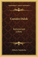 Csendes Dalok: Koltemenyek (1904)