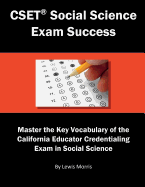 Cset Social Science Exam Success: Master the Key Vocabulary of the California Educator Credentialing Exam in Social Science