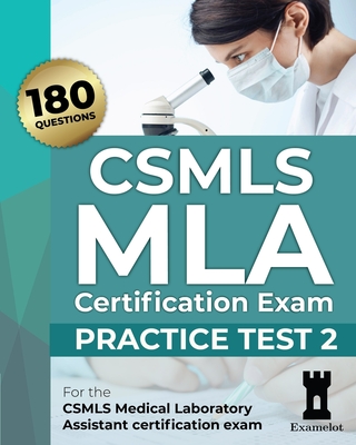 CSMLS MLA Certification Exam: Practice Test 2 - Team, The Examelot