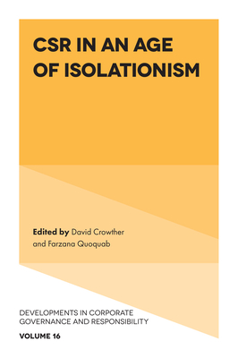 Csr in an Age of Isolationism - Crowther, David (Editor), and Quoquab, Farzana (Editor)